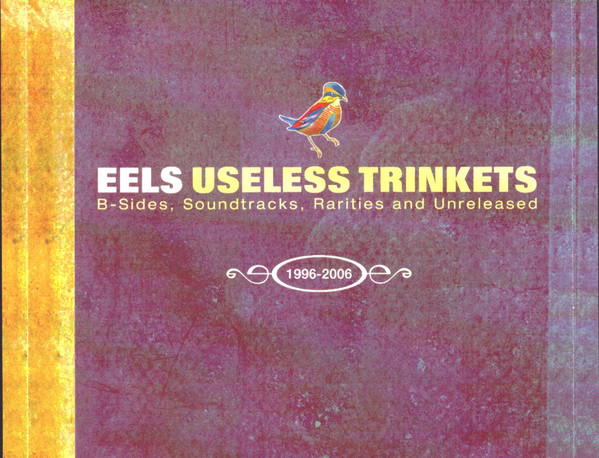 Eels Useless Trinkets B Sides Soundtracks Rarities And