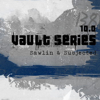 last ned album Subjected & Sawlin - Vault Series 100