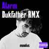 Moodus & Duktus T - Alarm (Dukfather Remix)