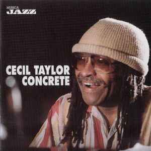 Concrete - Cecil Taylor