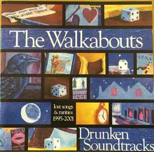 Drunken Soundtracks (Lost Songs & Rarities 1995-2001) - The Walkabouts