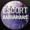 Escort - Barbarians