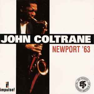 Newport '63 : I want to talk about you / John Coltrane, saxo t & saxo s | Coltrane, John (1926-1967). Saxo t & saxo s
