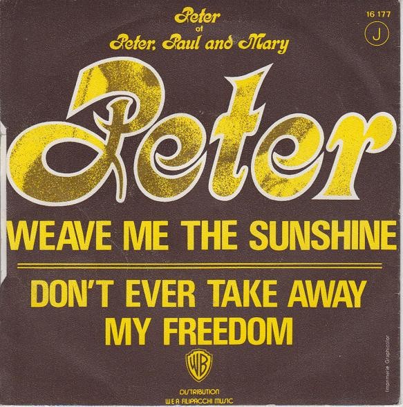 baixar álbum Peter - Weave Me The Sunshine Dont Ever Take Away My Freedom