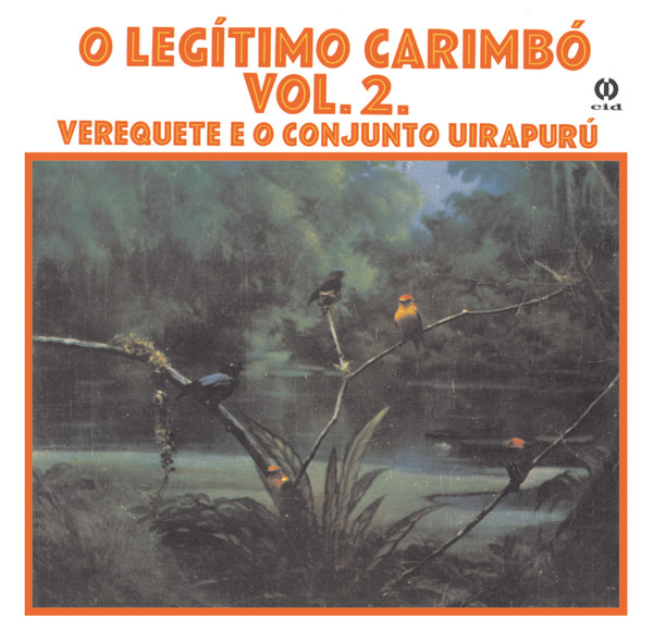 ladda ner album Verequete E O Conjunto Uirapurú - O Legitimo Carimbó Vol 2