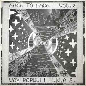 Face To Face Vol. 2 - H.N.A.S. / Vox Populi!