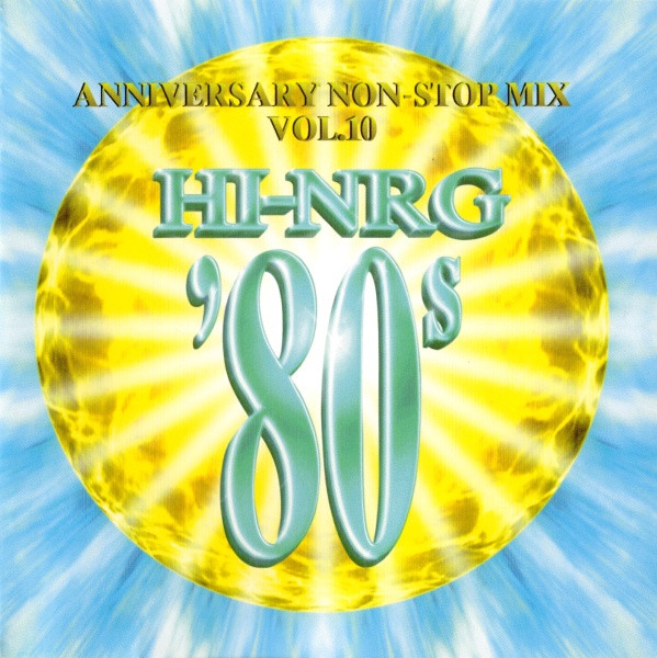 Super Eurobeat Presents Hi-NRG '80s Vol. 10 ~Anniversary Non-Stop