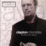 Eric Clapton – Clapton Chronicles - The Best Of Eric Clapton (1999 