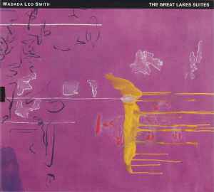 The Great Lakes Suites - Wadada Leo Smith