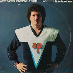Adriano Pappalardo - Non Mi Lasciare Mai  album cover