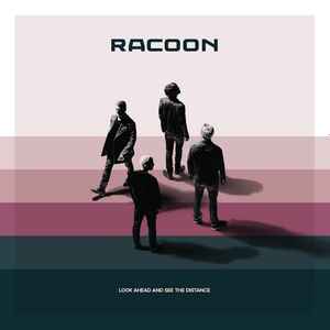 Racoon (4) - Look Ahead And See The Distance