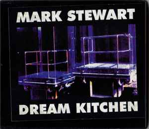 Mark Stewart - Dream Kitchen