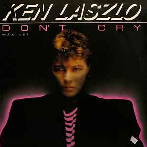 Don't Cry - Ken Laszlo