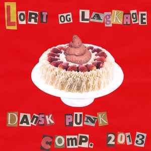 Various - Lort Og Lagkage - Dansk Punk Compilation 2013 album cover