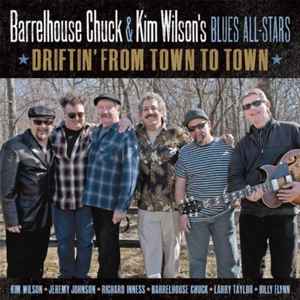 Barrelhouse Chuck & Kim Wilson's Blues All-Stars - Driftin' From Town To Town album cover
