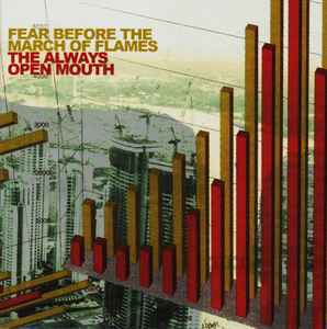 Fear Before The March Of Flames - The Always Open Mouth