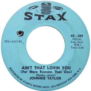 Johnnie Taylor – Ain't That Lovin You (For More Reasons Than One