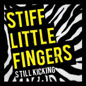 Stiff Little Fingers - Still Kicking