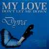 Dyva - My Love (Don't Let Me Down) / If You're Feeling Blue