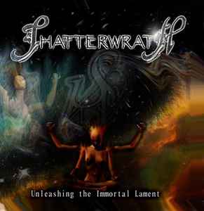 Shatterwrath - Unleashing the Immortal Lament album cover