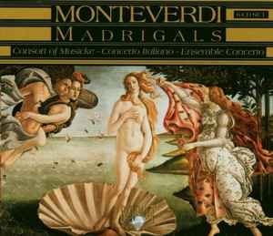 Madrigals - Monteverdi - Consort Of Musicke - Concerto Italiano - Ensemble Concerto