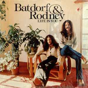 Batdorf & Rodney – Life Is You (1975, Vinyl) - Discogs