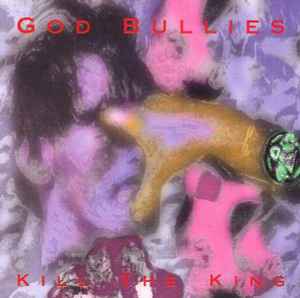 God Bullies - Kill The King album cover