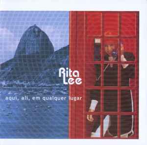 Rita Lee - Aqui, Ali, Em Qualquer Lugar album cover