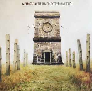 Silverstein - I Am Alive In Everything I Touch album cover