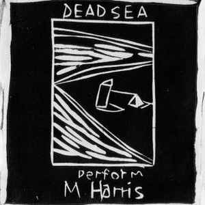 Dead Sea Perform M Harris - Dead Sea
