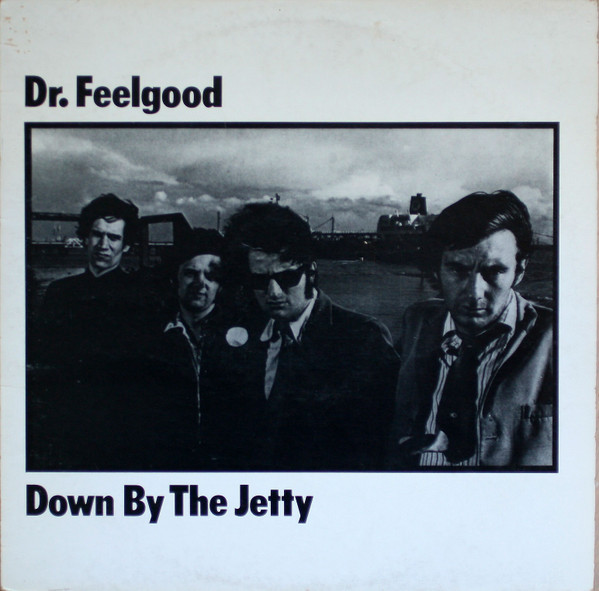 Dr. Feelgood - Down By The Jetty | Releases | Discogs