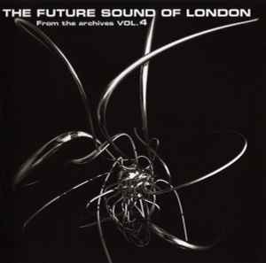 From The Archives Vol. 4 - The Future Sound Of London