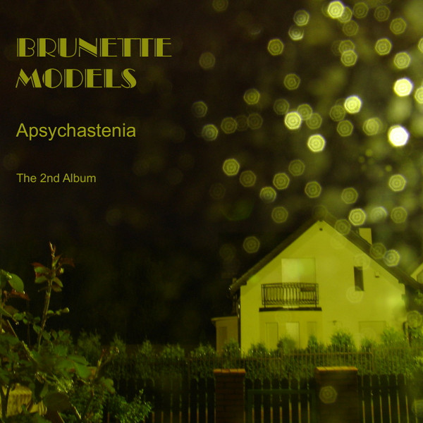 baixar álbum Brunette Models - Apsychastenia The 2nd Album