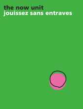 The Now Unit - Jouissez Sans Entraves album cover
