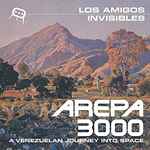Cover of Arepa 3000: A Venezuelan Journey Into Space, 2000, CD