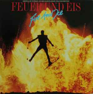 Various - Feuer Und Eis = Fire And Ice (Original-Soundtrack Aus Dem Gleichnamigen Willy Bogner-Film) album cover
