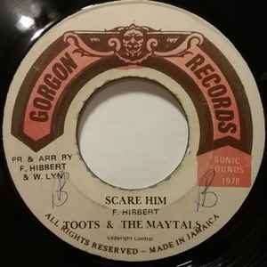 Toots & The Maytals - Scare Him / Faming