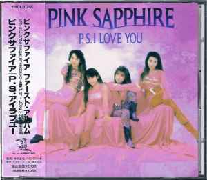 Pink Sapphire - P.S. I Love You | Releases | Discogs