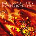 Paul McCartney – Flowers In The Dirt (1989, Vinyl) - Discogs