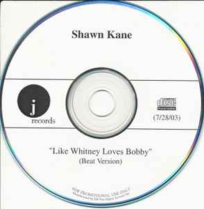 Shawn Kane - Like Whitney Loves Bobby album cover