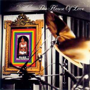 The House Of Love - Babe Rainbow