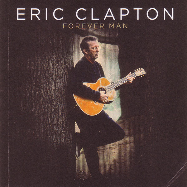 Eric Clapton – Forever Man (2015, 180 Gram, Gatefold, Vinyl) - Discogs