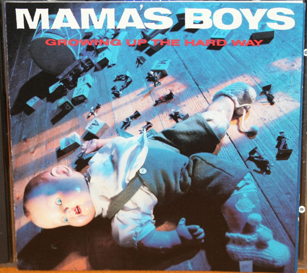 Mama's Boys – Growing Up The Hard Way (1987, Vinyl) - Discogs