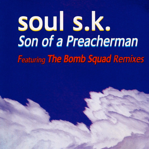 baixar álbum Soul SK - Son Of A Preacher Man Featuring The Bomb Squad Remixes