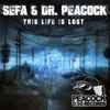 Sefa (2) & Dr. Peacock - This Life Is Lost