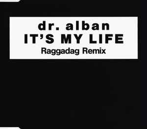 It's My Life (Raggadag Remix) - Dr. Alban