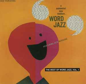 The Best Of Word Jazz, Vol. 1 - Ken Nordine Featuring The Fred Katz Group