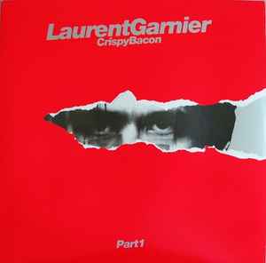 Laurent Garnier - Crispy Bacon (Part 1) album cover