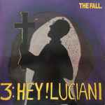 The Fall – Hey! Luciani (1986, Vinyl) - Discogs