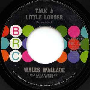 Wales Wallace - Talk A Little Louder / Somebody I Know